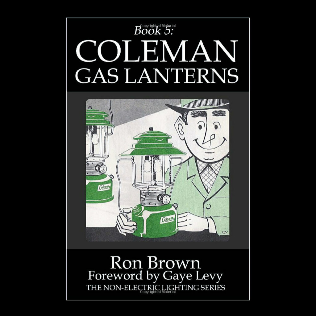 Coleman Gas Lanterns, The NonElectric Lighting Series by Ron Brown