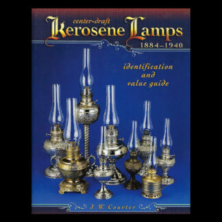 Center Draft Kerosene Lamps 1884-1940 by J.W. Courter - Hardbound